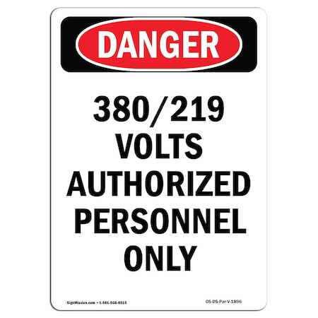 Signmission OSHA Sign, 18" H, 12" W, Rigid Plastic, Portrait 380 219 Volts Authorized Personnel Only, Portrait OS-DS-P-1218-V-1896